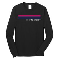 Bi Wife Energy Bisexual Pride Flag Bisexuality LGBTQ Long Sleeve Shirt