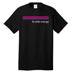 Bi Wife Energy Bisexual Pride Flag Bisexuality LGBTQ Tall T-Shirt