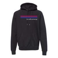 Bi Wife Energy Bisexual Pride Flag Bisexuality LGBTQ Premium Hoodie