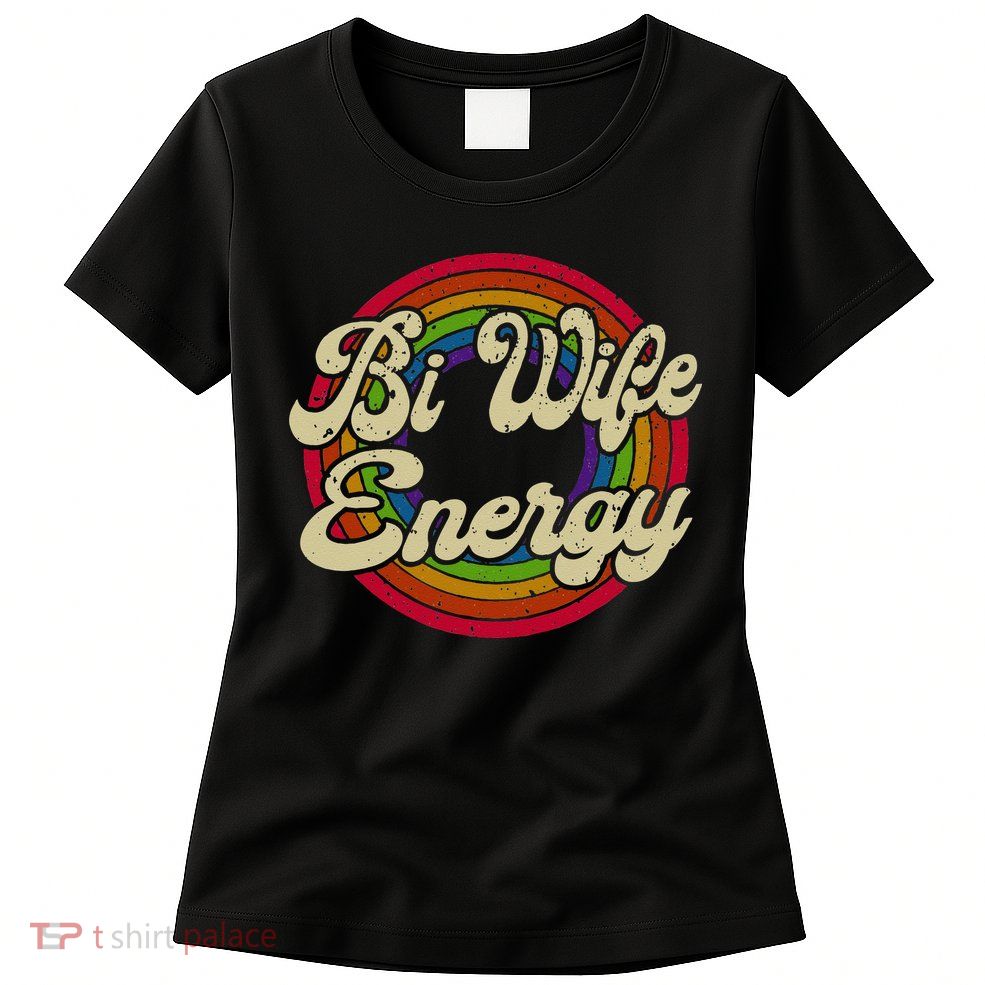 Bi Wife Energy LGBTQ Retro Vintage Womens T-Shirt