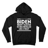 Biden Wasn’t Elected He Was Installed Like A Toilet Hoodie