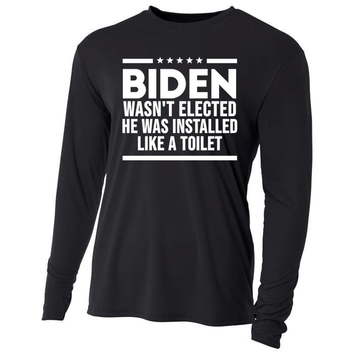 Biden Wasn’t Elected He Was Installed Like A Toilet Cooling Performance Long Sleeve Crew