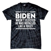 Biden Wasn’t Elected He Was Installed Like A Toilet Tie-Dye T-Shirt