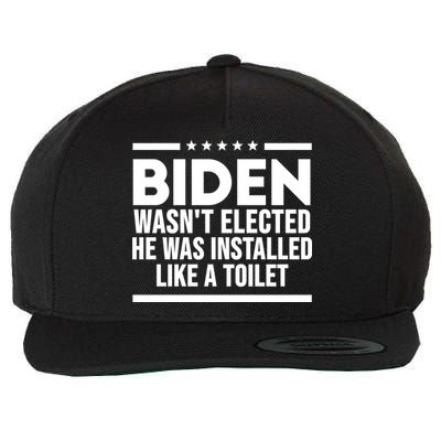 Biden Wasn’t Elected He Was Installed Like A Toilet Wool Snapback Cap