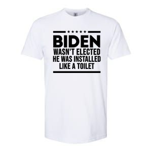 Biden Wasn’t Elected He Was Installed Like A Toilet Softstyle CVC T-Shirt