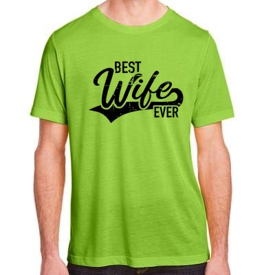 Best Wife Ever Gift Adult ChromaSoft Performance T-Shirt