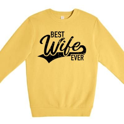 Best Wife Ever Gift Premium Crewneck Sweatshirt