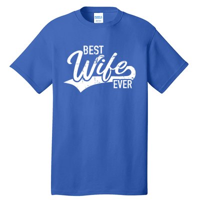 Best Wife Ever Gift Tall T-Shirt