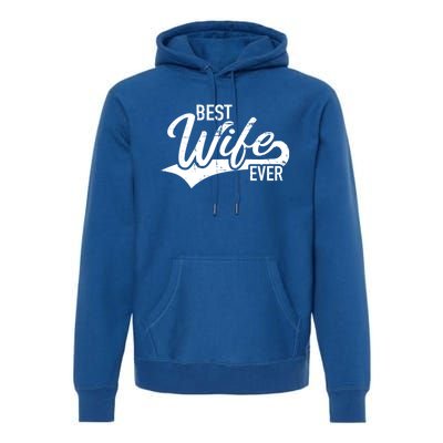 Best Wife Ever Gift Premium Hoodie