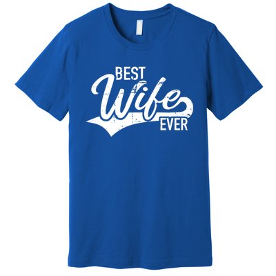 Best Wife Ever Gift Premium T-Shirt