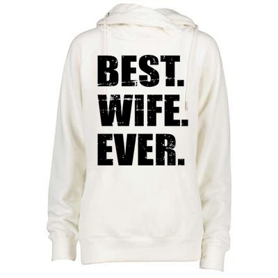 Best Wife Ever Gift Womens Funnel Neck Pullover Hood