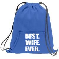 Best Wife Ever Gift Sweatshirt Cinch Pack Bag