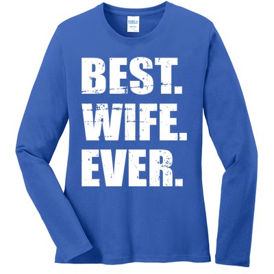 Best Wife Ever Gift Ladies Long Sleeve Shirt