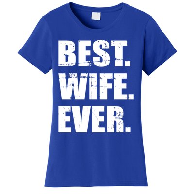 Best Wife Ever Gift Women's T-Shirt