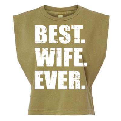 Best Wife Ever Gift Garment-Dyed Women's Muscle Tee