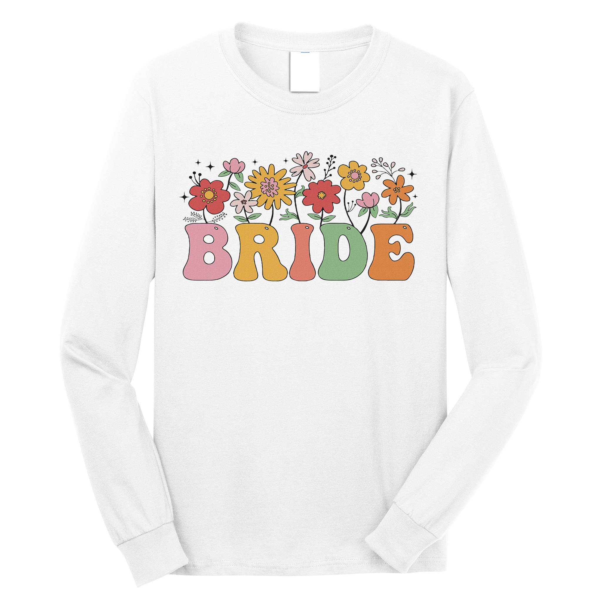 Bride Wildflower Floral Bridal Party Wedding Bachelorette Long Sleeve Shirt