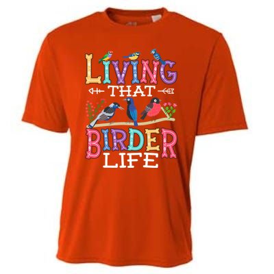 Bird Watching Funny Living That Birder Life For Bird Nerd Gift Cooling Performance Crew T-Shirt