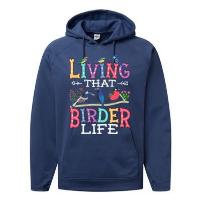 Bird Watching Funny Living That Birder Life For Bird Nerd Gift Performance Fleece Hoodie