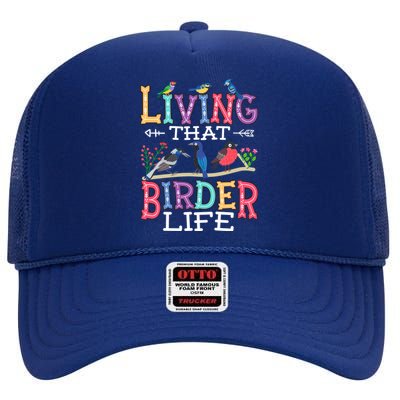 Bird Watching Funny Living That Birder Life For Bird Nerd Gift High Crown Mesh Back Trucker Hat