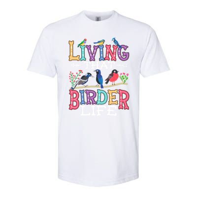 Bird Watching Funny Living That Birder Life For Bird Nerd Gift Softstyle CVC T-Shirt