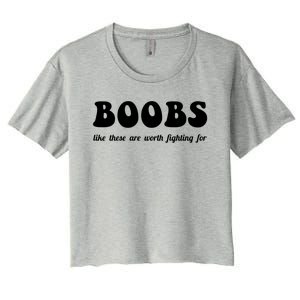 Boobs Worth Fighting For Cute Gift Funny Breast Cancer Awareness Gift Women's Crop Top Tee