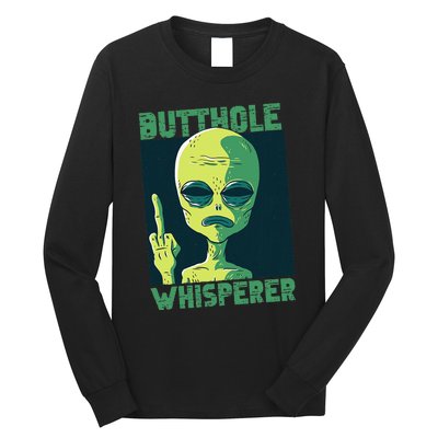 Butthole Whisperer Funny Aliens Sarcastic Adult Humour Long Sleeve Shirt