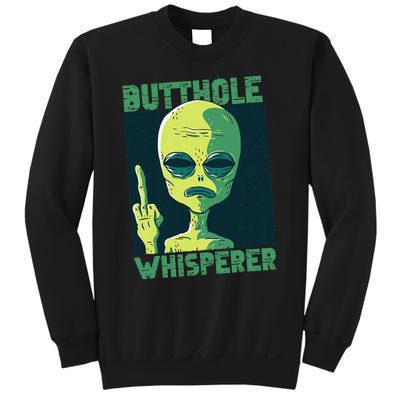 Butthole Whisperer Funny Aliens Sarcastic Adult Humour Sweatshirt