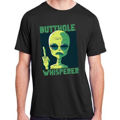 Butthole Whisperer Funny Aliens Sarcastic Adult Humour Adult ChromaSoft Performance T-Shirt