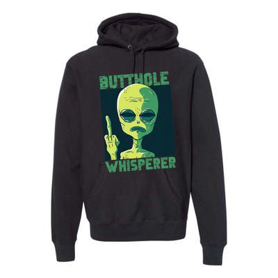 Butthole Whisperer Funny Aliens Sarcastic Adult Humour Premium Hoodie