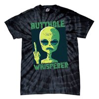 Butthole Whisperer Funny Aliens Sarcastic Adult Humour Tie-Dye T-Shirt