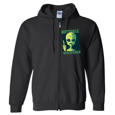 Butthole Whisperer Funny Aliens Sarcastic Adult Humour Full Zip Hoodie