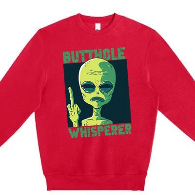 Butthole Whisperer Funny Aliens Sarcastic Adult Humour Premium Crewneck Sweatshirt