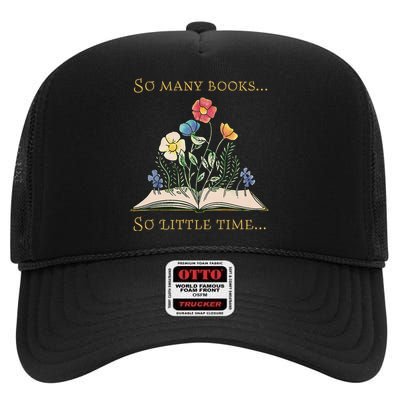 Book With Flower So Many Books Little Time Love To Read High Crown Mesh Back Trucker Hat