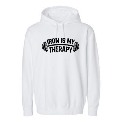 Bodybuilding Workout Funny Gift Iron Is My Therapy Gym Hoody Garment-Dyed Fleece Hoodie