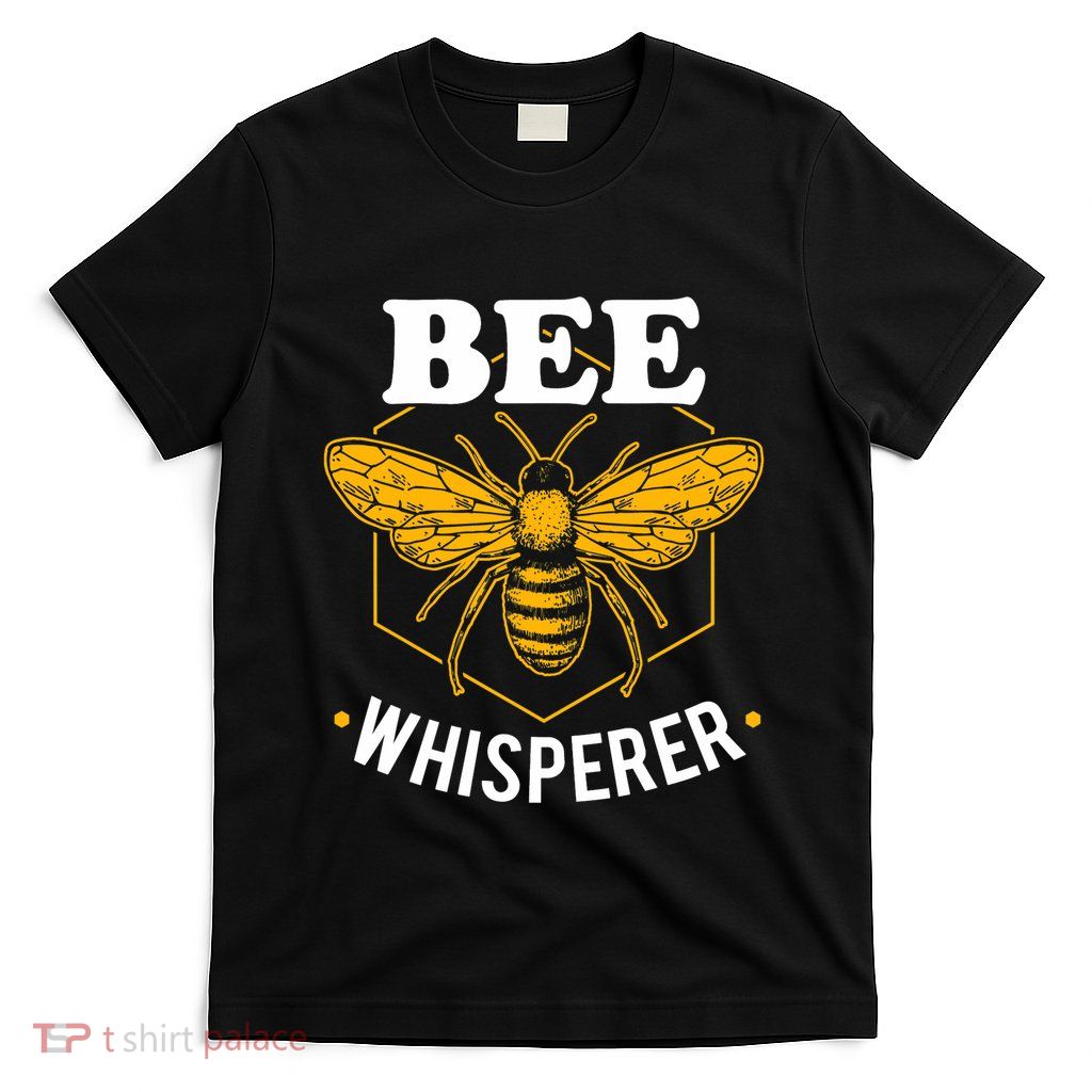 Bee Whisperer Funny Beekeeping & Beekeeper T-Shirt