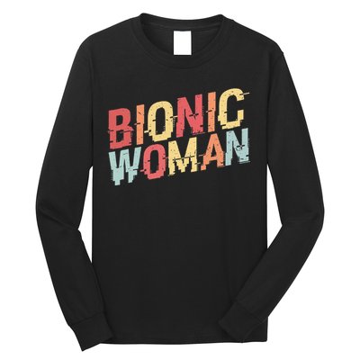 Bionic Woman Funny Injury And Surgery Long Sleeve Shirt