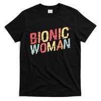 Bionic Woman Funny Injury And Surgery T-Shirt