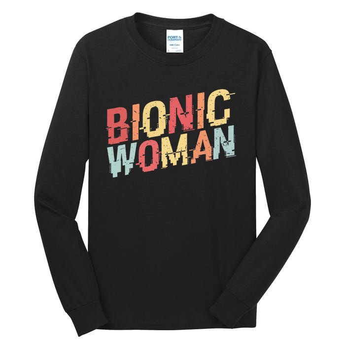 Bionic Woman Funny Injury And Surgery Tall Long Sleeve T-Shirt