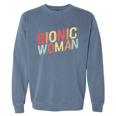 Bionic Woman Funny Injury And Surgery Garment-Dyed Sweatshirt