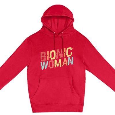 Bionic Woman Funny Injury And Surgery Premium Pullover Hoodie