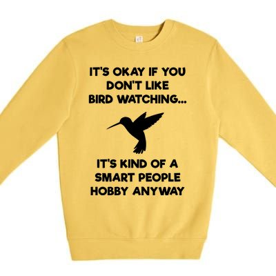 Bird Watching Funny Bird Watcher Smart People Premium Crewneck Sweatshirt