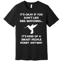 Bird Watching Funny Bird Watcher Smart People Premium T-Shirt