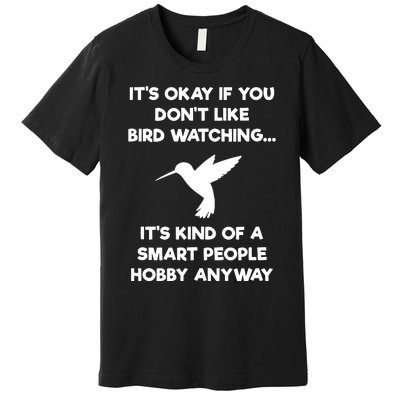 Bird Watching Funny Bird Watcher Smart People Premium T-Shirt