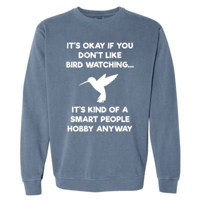 Bird Watching Funny Bird Watcher Smart People Garment-Dyed Sweatshirt