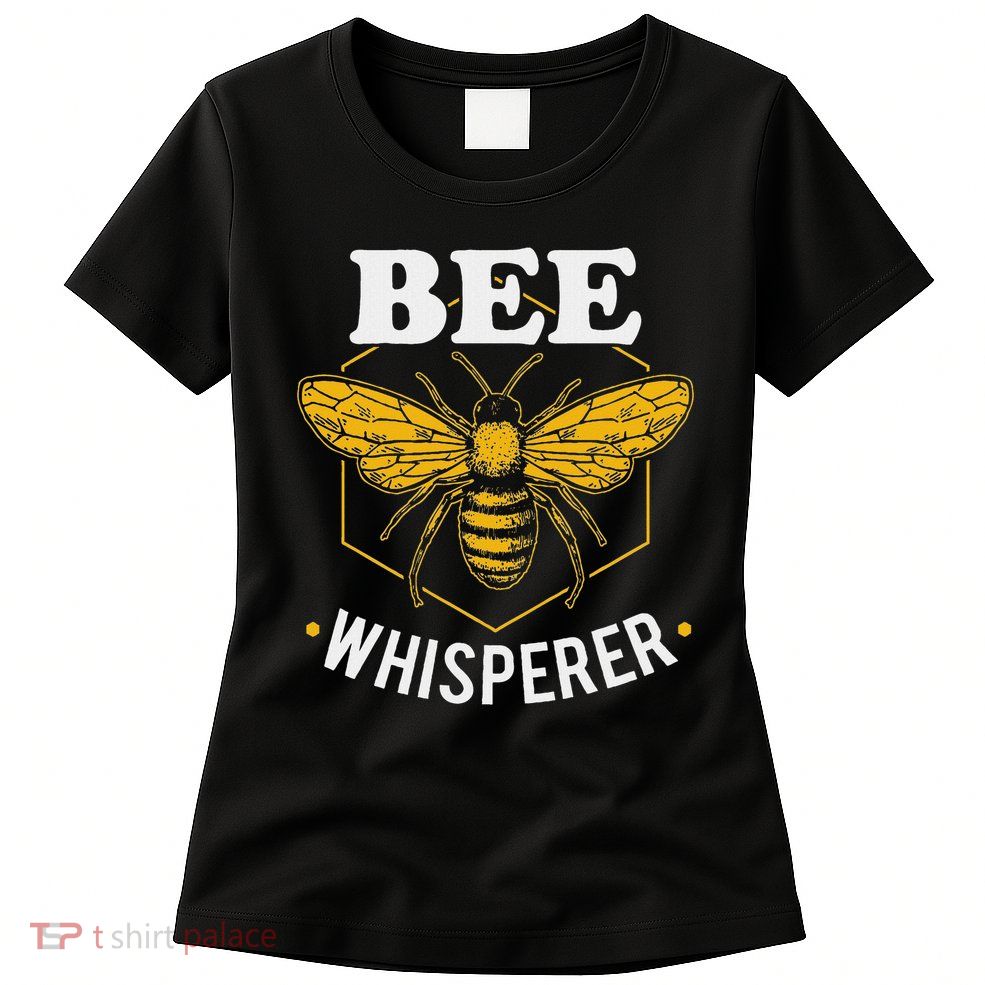 Bee Whisperer Funny Beekeeping & Beekeeper Women's T-Shirt