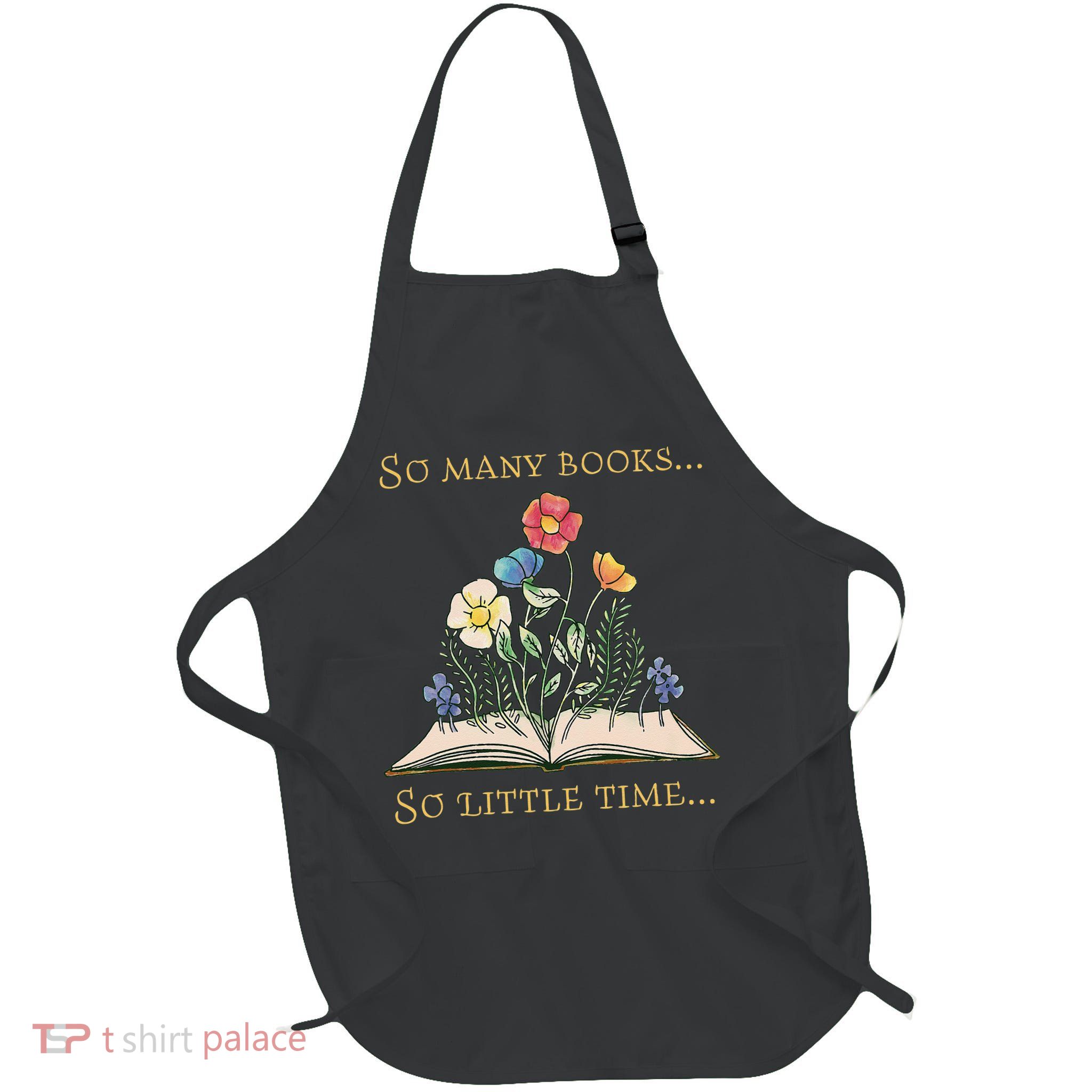Book With Flower So Many Books Little Time Love To Read Full-Length Apron With Pockets