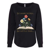 Book With Flower So Many Books Little Time Love To Read Womens California Wash Sweatshirt