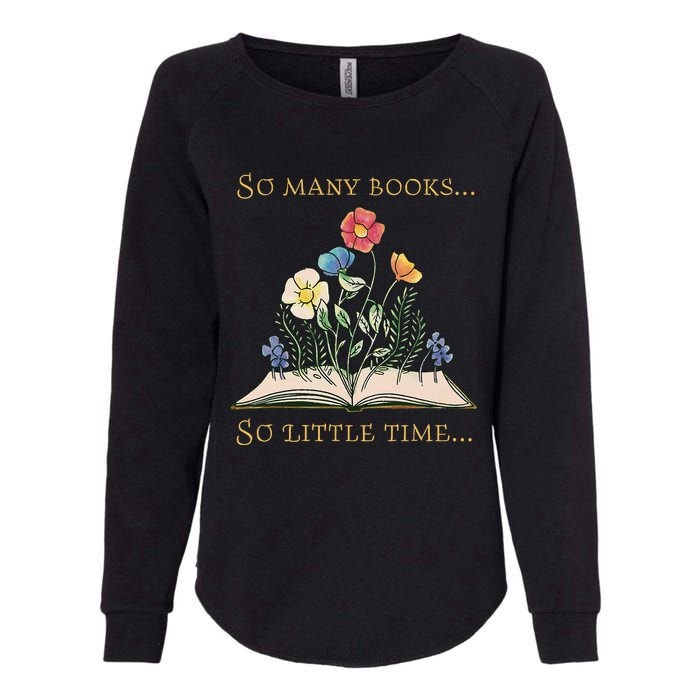 Book With Flower So Many Books Little Time Love To Read Womens California Wash Sweatshirt