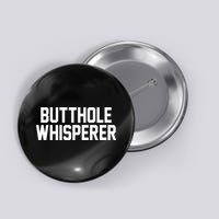 Butthole Whisperer Funny Sarcastic Joke Button
