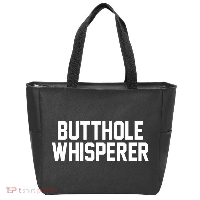 Butthole Whisperer Funny Sarcastic Joke Zip Tote Bag